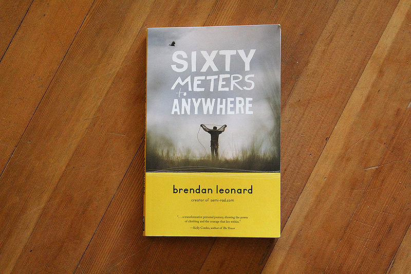 Sixty Meters to Anywhere – Brandon Leonard