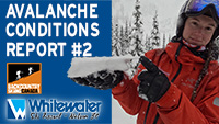 Avalanche Conditions Report #2 - VIDEO