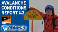 Avalanche Conditions Report #3 - VIDEO