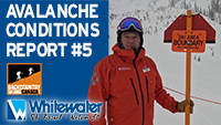 Avalanche Conditions Report #5 - VIDEO